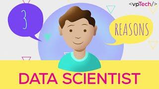 3 REASONS WHY: DATA SCIENTIST @ vpTech