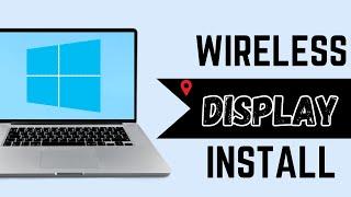 Fix Wireless Display Install Failed in Windows 11