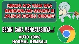 Cara Mengatasi Tidak Bisa Download Sesuatu Di Google Chrome Terbaru