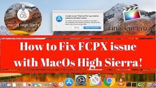 How To Fix Final Cut Pro X Compatibility Issue with MacOs High Sierra | 2017