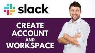 How To Create New Slack Account and Workspace | Ultimate Guide | Slack Tutorial