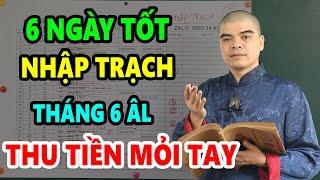 6 Ngày Tốt Nhập Trạch Tháng 6 ÂL Năm 2024: BẤT NGỜ NHẬN LỘC TRỜI BAN, Tiền Tài Có Đủ, Giàu Cực Nhanh