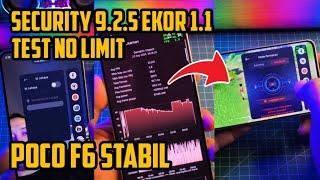 STABIL JUGA DI POCO F6 TEST SECURITY 9.2.5 EKOR 1.1 LIMIT DAN NO LIMIT