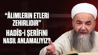 “Âlimlerin Etleri Zehirlidir” Hadîs-i Şerîfini Nasıl Anlamalıyız?