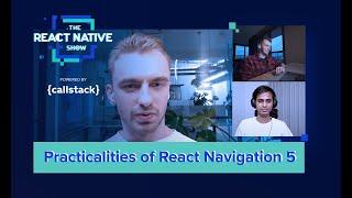 Practicalities of React Navigation 5