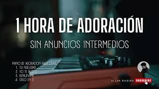 TOP - LAS MEJORES ALABANZAS - SIN ANUNCIOS INTERMEDIOS** - MIX ADORACIÓN