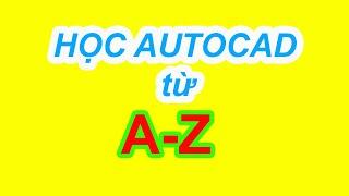 HƯỚNG DẪN AUTOCAD MIỄN PHÍ TỪ A-Z