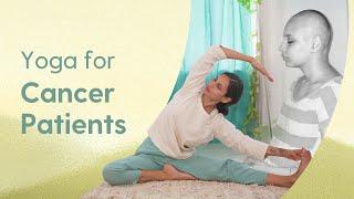 Yoga for Cancer Patients & Survivors | 30 Mins