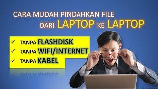 Cara Mudah Memindahkan File Dari Laptop Ke Laptop, Tanpa Flashdisk, Tanpa Wifi, Tanpa Kabel