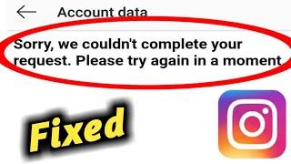 Fix Instagram Sorry We Couldn't Complete Your Request Problem Solved