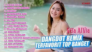 VITA ALVIA - DANGDUT REMIX TERFAVORIT TOP BANGET | COLAK COLEK, ABANG LAGI DIMANA, CINTAKU