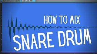 How to Mix Snare Drum