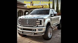 2027 Lincoln Dominion 350 Pickup