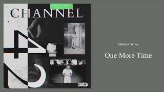 Matthew Wiley - One More Time (Official Audio)