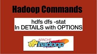 Basic HDFS Commands: hdfs dfs -stat in all details | Hadoop commands with example. @MKDMixture