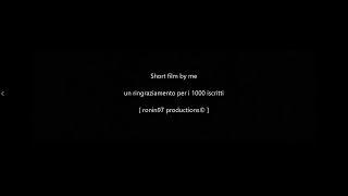 Short film - speciale 1000 iscritti