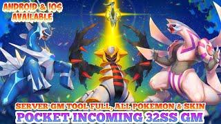 Update Pocket Incoming 32SS Server GM TooL Full Android & IOS, Free ALL Pokemon & Skin