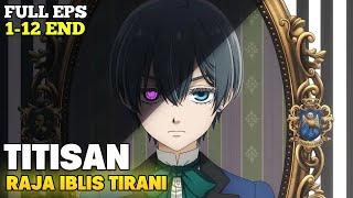 BOCIL INI ADALAH TITISAN RAJA IBLIS TIRANI OVERPOWER. ALUR CERITA ANIME