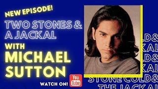 That's Awesome! Michael Sutton talks about playing Stone Cates and what a gift it was!