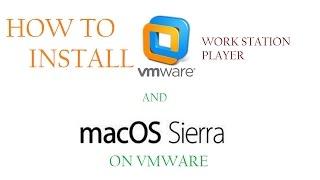 How to install VMware workstation player and macOS 10.12 Sierra on it [Intel based systems only]