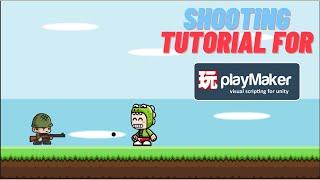 Shooting Tutorial for Playmaker in Unity