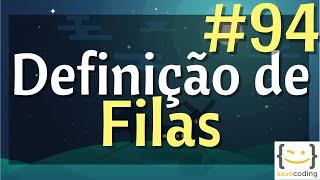 Estruturas de Dados 1 - #94 Filas - Definição