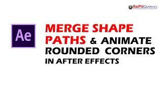 How to Merge Shape Paths  and Animate Round Corners in After Effects
