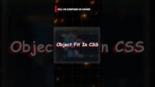 Object-Fit usage in CSS: Cover, Contain & Fill