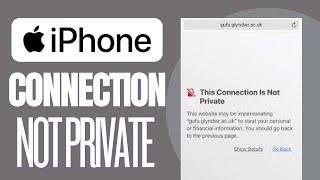 How to Fix 'This Connection Is Not Private' in Safari on iPhone and iPad