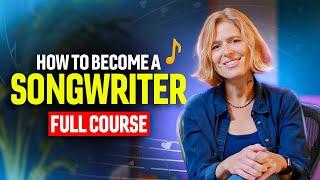 Becoming a Songwriter - Full Course