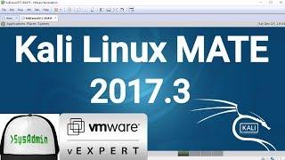 Kali Linux MATE 2017.3 Installation + VMware Tools + Overview on VMware Workstation [2017]