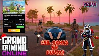 NEW YEAR'S CARNIVAL EVIL OF SANTA °•{DUO}•°   || GRAND CRIMINAL ONLINE ||