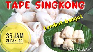 CARA MUDAH MEMBUAT TAPE SINGKONG 36 JAM SUDAH JADI ||KULINER INDONESIA/ITHA SHOLICHAT