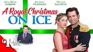 A Royal Christmas on Ice | Full Christmas Holiday Romantic Comedy Drama Movie | Billy Baldwin | RMC