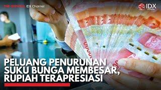 Peluang Penurunan Suku Bunga Membesar, Rupiah Terapresiasi | IDX CHANNEL