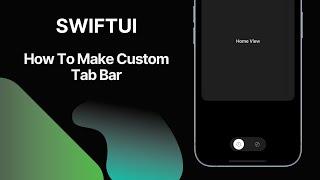 How To Make Custom Tab Bar In SwiftUI ( Source Code )