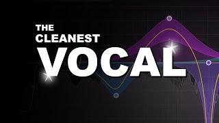 The Best Way to Get Clean Vocals