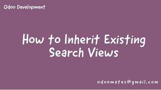 How To Inherit And Make Changes Inside Existing Search Views In Odoo