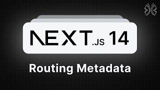 Next.js 14 Tutorial - 17 - Routing Metadata