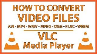 How To Convert Video Or Audio Files Using The VLC Media Player