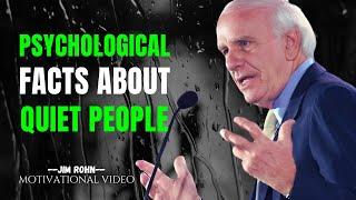 Psychological facts About Quiet People  - JIM ROHN Motivation