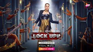 Launch Episode | Lock Upp |  Kangna Ranaut | @Altt_Official