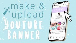 How to make &  upload a YouTube Banner on your  Phone