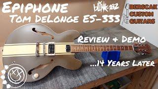 Epiphone Tom DeLonge ES-333...14 Years Later Review & Demo - Berscak Custom Guitars