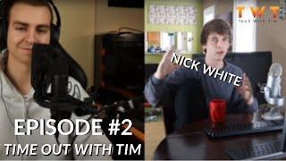 Time Out With Tim #2 - Talking Tech with Nick White