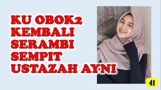 Aku bertemu lagi dengan Ustazah ayni | Cerita Dewasa Bersambung