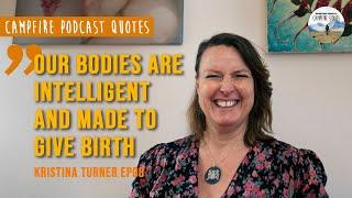 Kristina Turner On Home Birth – Campfire Podcast