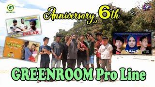 KESERUAN PADA ANNIVERSARY 6 TH GREENROOM PRO LINE