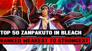 ALL 50 Zanpakuto in Bleach RANKED & EXPLAINED