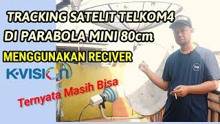 CARA TRACKING TELKOM 4 DI PARABOLA MINI 80cm untuk mencari transponder k-vision